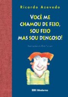 Capa do livro Você me chamou de feio, sou feio mas sou dengoso!